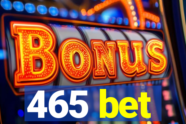 465 bet